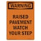 Signmission OSHA WARNING Sign, Raised Pavement Watch Your Step, 14in X 10in Aluminum, 10" W, 14" H, Portrait OS-WS-A-1014-V-13489 - alternate 1
